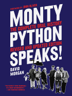 Monty Python Speaks, Revised and Updated Edition: The Complete Oral History
