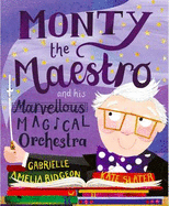 Monty the Maestro and His Marvellous Magical Orchestra