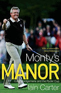 Monty's Manor: Colin Montgomerie and the Ryder Cup