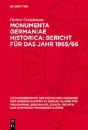 Monumenta Germaniae Historica: Bericht Fr Das Jahr 1965/66