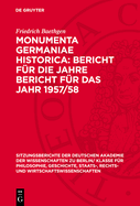 Monumenta Germaniae Historica: Bericht Fr Die Jahre Bericht Fr Das Jahr 1957/58