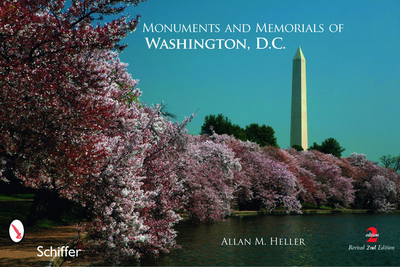 Monuments and Memorials of Washington, D.C. - Heller, Allan M