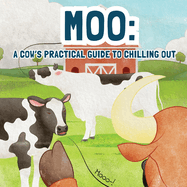 Moo: A Practical Guide for Chilling Out