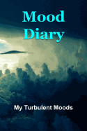 Mood Diary: My Turbulent Moods