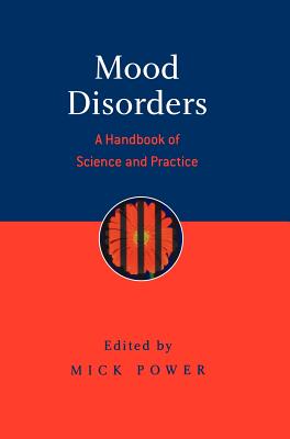 Mood Disorders: A Handbook of Science and Practice - Power, Mick (Editor)