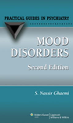 Mood Disorders: A Practical Guide - Ghaemi, S Nassir, Dr., MD