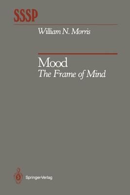 Mood: The Frame of Mind - Morris, William N, and Schnurr, Paula P