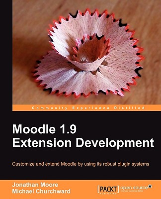 Moodle 1.9 Extension Development - Moore, Jonathan, and Churchward, Michael