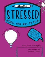Moodles Presents Stressed: Moodle Your Way to Calm