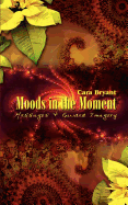 Moods in the Moment: Messages & Guided Imagery