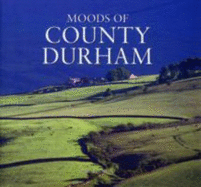 Moods of County Durham