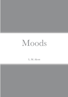 Moods - Alcott, Louisa May