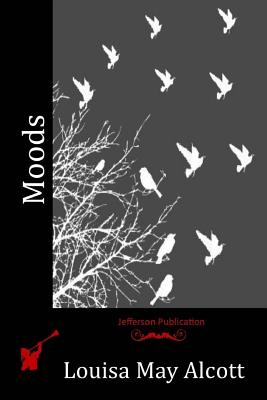 Moods - Alcott, Louisa May