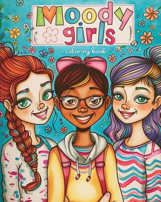 Moody girls coloring book: Girl faces therapeutic coloring for mood exploration - Wath, Polly
