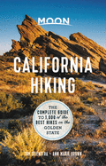 Moon California Hiking: The Complete Guide to 1,000 of the Best Hikes in the Golden State