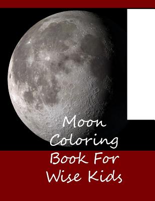 Moon Coloring Book For Wise Kids - Blank Books, Lazaros'