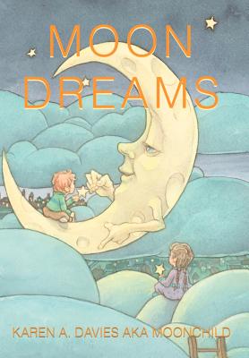 Moon Dreams - Moonchild, Karen A Davies Aka