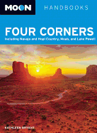 Moon Four Corners: Including Navajo and Hopi Country, Moab, and Lake Powell