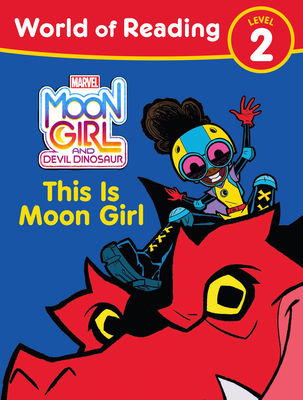 Moon Girl and Devil Dinosaur: World of Reading: This Is Moon Girl: (Level 2) - Leslie, Tonya