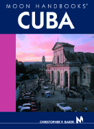 Moon Handbooks Cuba - Baker, Christopher P