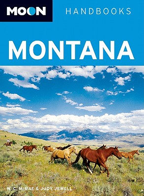 Moon Handbooks Montana - McRae, W C, and Jewell, Judy