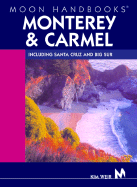Moon Handbooks Monterey and Carmel: Including Santa Cruz and Big Sur