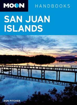 Moon Handbooks San Juan Islands - Pitcher, Don