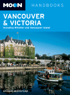 Moon Handbooks Vancouver and Victoria: Including Whistler and Vancouver Island