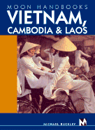 Moon Handbooks Vietnam, Cambodia & Laos - Buckley, Michael