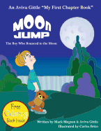 Moon Jump: The Boy Who Bounced to the Moon