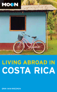 Moon Living Abroad in Costa Rica - Rheenen, Erin Van