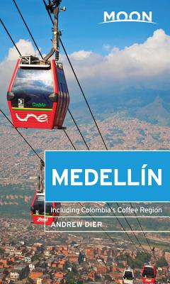 Moon Medelln: Including Colombia's Coffee Region - Dier, Andrew
