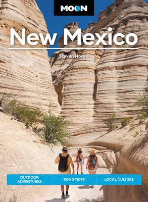 Moon New Mexico: Outdoor Adventures, Road Trips, Local Culture - Horak, Steven