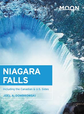 Moon Niagara Falls: Including the Canadian & U.S. Sides - Dombrowski, Joel A