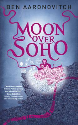 Moon Over Soho: The Second Rivers of London novel - Aaronovitch, Ben