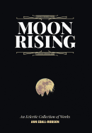Moon Rising: An Eclectic Collection of Works