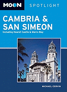 Moon Spotlight Cambria & San Simeon: Including Hearst Castle & Morro Bay
