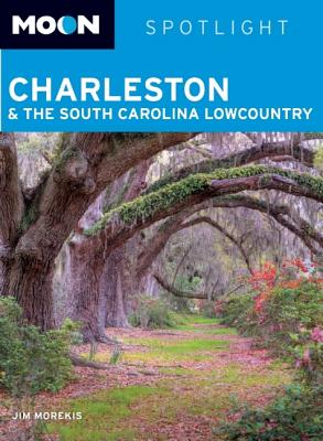 Moon Spotlight Charleston & the South Carolina Lowcountry - Morekis, Jim