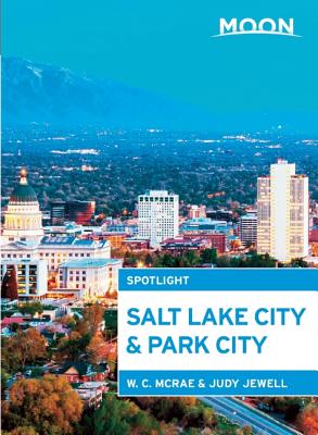 Moon Spotlight Salt Lake City & Park City - McRae, W C, and Jewell, Judy