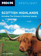 Moon Spotlight Scottish Highlands: Including the Orkney & Shetland Islands