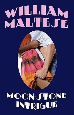 Moon-Stone Intrigue - Maltese, William