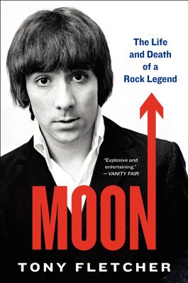 Moon: The Life and Death of a Rock Legend - Fletcher, Tony