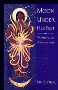 Moon Under Her Feet: Women of the Apocalypse