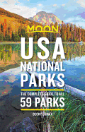 Moon USA National Parks: The Complete Guide to All 59 Parks