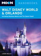 Moon Walt Disney World & Orlando: Including Daytona Beach & the Space Coast