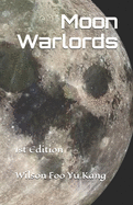 Moon Warlords: Wilson Foo Yu Kang