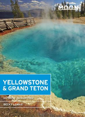Moon Yellowstone & Grand Teton - Lomax, Becky