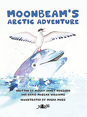 Moonbeam's Arctic Adventure - Holborn, Molly Janet, and Williams, David Morgan
