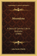 Moondyne: A Story Of Convict Life In Australia (1909)