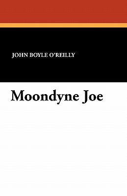 Moondyne Joe - O'Reilly, John Boyle